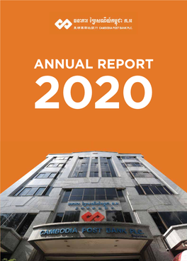 ANNUAL REPORT 2020 Cambodia Post Bank 2 ANNUAL REPORT 2020 CONTENTS