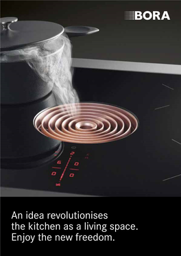 An Idea Revolutionises the Kitchen As a Living Space. Enjoy the New Freedom