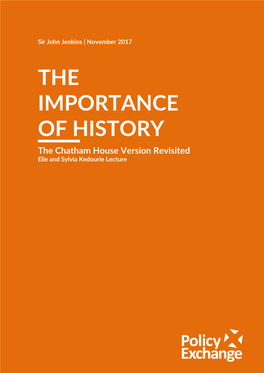 THE IMPORTANCE of HISTORY the Chatham House Version Revisited Elie and Sylvia Kedourie Lecture About the Author