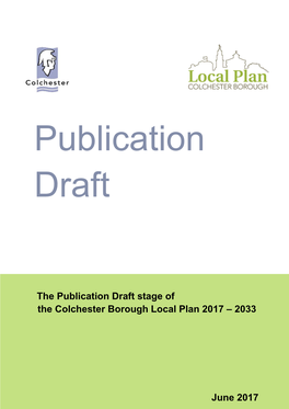 The Publication Draft Stage of the Colchester Borough Local Plan 2017 – 2033