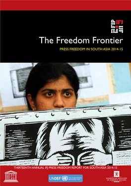 The Freedom Frontier: Press Freedom in South Asia 2014-15
