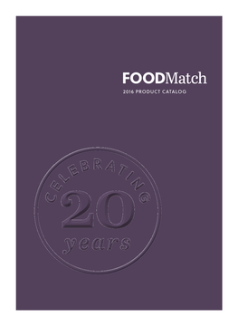 2016 PRODUCT CATALOG ©2016 Foodmatch, Inc