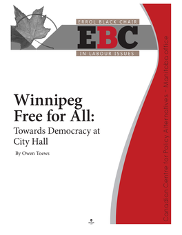 Winnipeg Free for All: About the Author Towards Democracy at City Hall Owen Toews Is a Postdoctoral Fellow at the Isbn 978-1-77125-362-8 University of Alberta