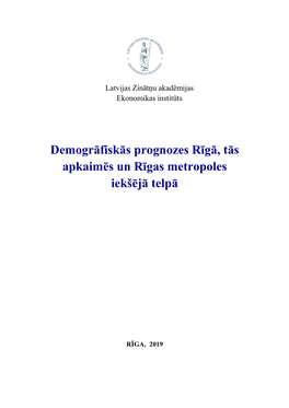 Demogrāfiskās Prognozes Rīgā, Tās Apkaimēs Un Rīgas Metropoles Iekšējā Telpā