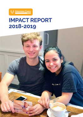 IMPACT REPORT 2018-2019 We Are Also Proud to Run Several of Our Who Are We? Own Volunteer-Led Projects
