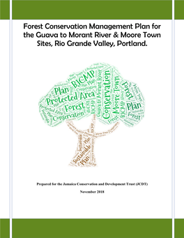 Forest Conservation Management Plan for the Guava to Morant River & Moore Town Sites, Rio Grande Valley, Portland