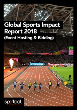 Global Sports Impact Report 2018 (Event Hosting & Bidding) Introduction Global Sports Impact Report 2018 (Event Hosting & Bidding)