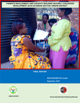 Final Report Parents Involvement and Capacity Building on Early Childhood Development (Ecd) in Kirehe Sector, Kirehe District