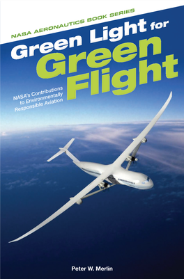 Green Light for Green Flight : NASA’S Contributions to Environmentally Responsible Aviation / Peter W