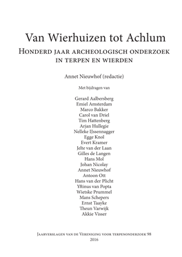 Van Wierhuizen Tot Achlum Honderd Jaar Archeologisch Onderzoek in Terpen En Wierden