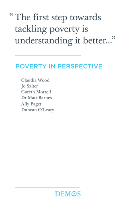 “ the First Step Towards Tackling Poverty Is Understanding It Better...”