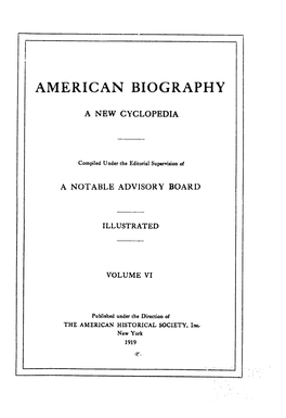 American Biography a New Cyclopedia, Vol. Vi" 1919