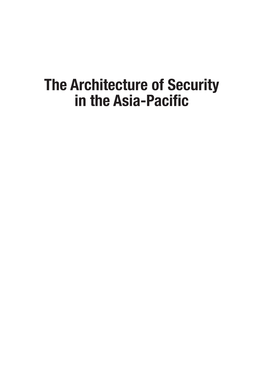 The Architecture of Security in the Asia-Pacific
