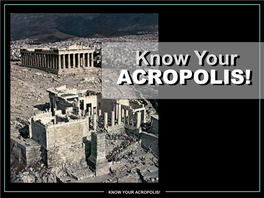 ACROPOLIS! KNOW YOUR ACROPOLIS! If the Acropolis Looks Impressive NOW, Imagine What It Was Like in 430 BC!