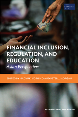 FINANCIAL INCLUSION, REGULATION, and EDUCATION Asian Perspectives