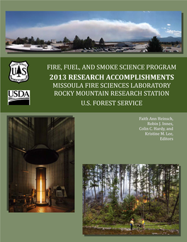 Fire, Fuel, and Smoke Science Program 2013 Research Accomplishments Missoula Fire Sciences Laboratory Rocky Mountain Research Station U.S
