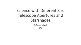 Science with Different Size Telescope Apertures and Starshades A