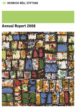 Annual Report 2008 Foreword  1 the Foundation’S Primary Objective Is to Support Political Education Vanced Training Programs for Committed Activists