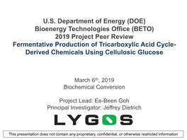 (BETO) 2019 Project Peer Review Fermentative Production of Tricarboxylic Acid Cycle- Derived Chemicals Using Cellulosic Glucose