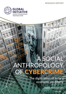 A SOCIAL ANTHROPOLOGY of CYBERCRIME the Digitization of India’S Economic Periphery