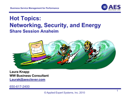 Hot Topics: Networking, Security, and Energy Share Session Anaheim
