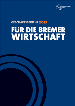 FUR DIE BREMER WIRTSCHAFT 2 | Geschäftsbericht 2015