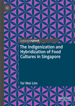 The Indigenization and Hybridization of Food Cultures in Singapore