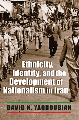 Ethnicity, Identity, and the Development of Nationalism in Iran