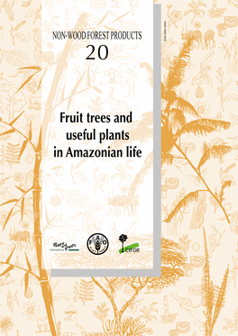 Fruit Trees and Useful Plants in Amazonian Life FAO I2360E/1/09.11 ISSN 1020-3370 070079 789251 9 ISBN 978-92-5-107007-9 Other Actors Worldwide