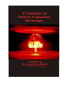 A Catalogue of Nuclear Explosions on Stamps Catalogue Numbers Are from Either the © Stanley Gibbons Catalogue Or © Scott