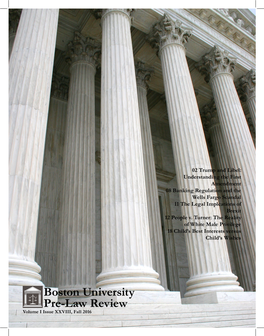 Boston University Pre-Law Review Volume I Issue XXVIII, Fall 2016 Cover Photo: Ian Koski “Pillars at U.S