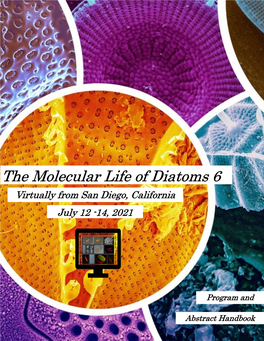 The Molecular Life of Diatoms 6 Virtually from San Diego, California July 12 -14, 2021