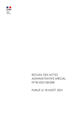 Recueil Des Actes Administratifs Spécial N°18-2021-08-009 Publié Le 18 Août 2021