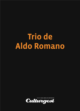 Trio De Aldo Romano Jazz 4 De Fevereiro 21H30 · Grande Auditório · Duração 1H30