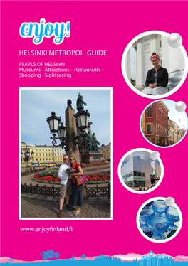 HELSINKI METROPOL GUIDE PEARLS of HELSINKI Museums - Attractions - Restaurants - Shopping - Sightseeing