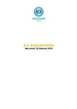 A.S. ACQUACHIARA Mercoledì, 25 Febbraio 2015 A.S