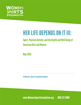 HER LIFE DEPENDS on IT III: Sport, Physical Activity, and the Health and Well-Being of American Girls and Women