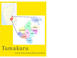 Tumakuru … Land with Primordial Grandeur Overview