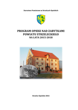 Program Opieki Nad Zabytkami Powiatu Strzeleckiego Na Lata 2015-2018