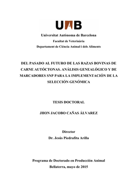 Universitat Autònoma De Barcelona DEL PASADO AL FUTURO DE LAS RAZAS BOVINAS DE CARNE AUTÓCTONAS. ANÁLISIS GENEALÓGICO Y DE M