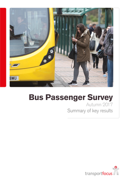 Bus Passenger Survey Autumn 2017 Summary of Key Results
