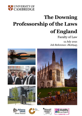 The Downing Professorship of the Laws of England Faculty of Law 12 July 2021 Job Reference: JK26945