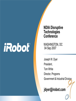 NDIA Disruptive Technologies Conference Jdyer@Irobot.Com