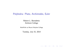 Polyhedra: Plato, Archimedes, Euler