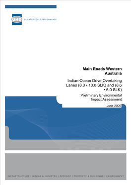 Main Roads Western Australia Indian Ocean Drive Overtaking Lanes (8.0 • 10.0 SLK) and (8.6 • 6.0 SLK) Preliminary Environmental Impact Assessment