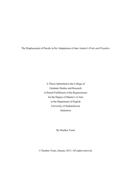 The Displacement of Parody in Six Adaptations of Jane Austen's Pride and Prejudice a Thesis Submitted to the College of Gradu