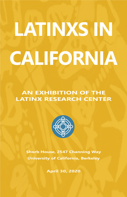 LATINXS in CALIFORNIA an Exhibition of the Latinx Research Center