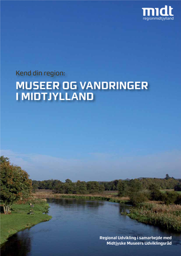 Kend Din Region: MUSEER OG VANDRINGER I MIDTJYLLAND