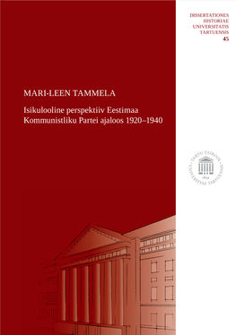 MARI-LEEN TAMMELA Isikulooline Perspektiiv Eestimaa Kommunistliku Partei Ajaloos 1920–1940