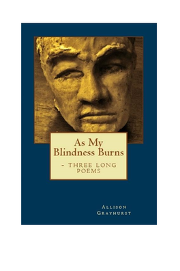 As My Blindness Burns – Three Long Poems – The